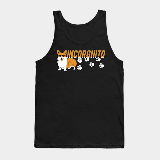 Incorgnito Welsh Corgi Dog Lover Mom Dad Gift Tank Top by Dolde08